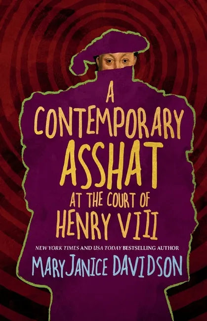 A Contemporary Asshat at the Court of Henry VIII - Paperback