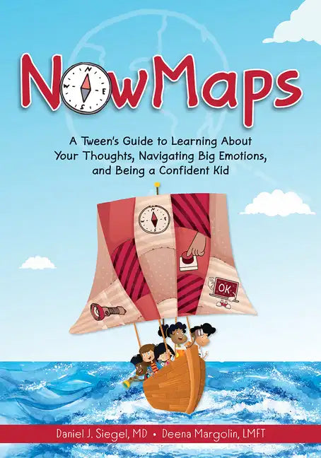 Nowmaps: A Tween's Guide to Learning about Your Thoughts, Navigating Big Emotions, and Being a Confident Kid - Paperback