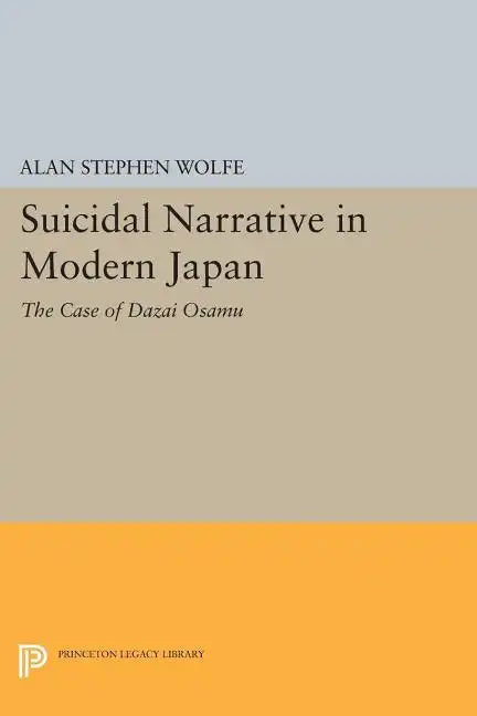 Suicidal Narrative in Modern Japan: The Case of Dazai Osamu - Paperback