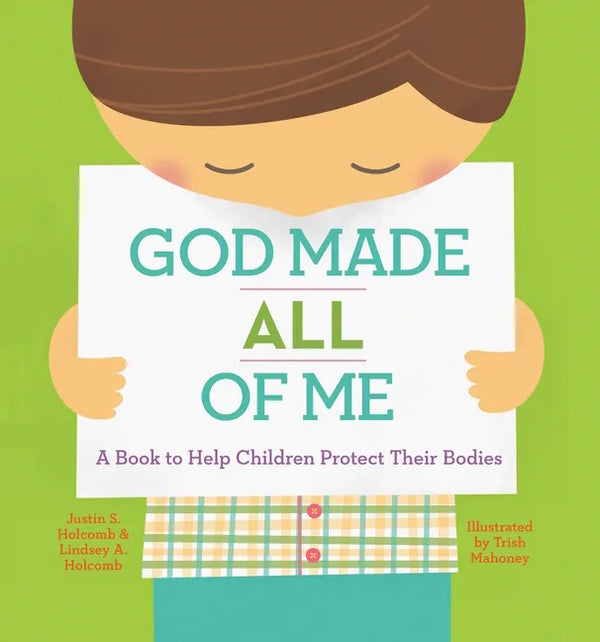 God Made All of Me: A Book to Help Children Protect Their Bodies - Hardcover