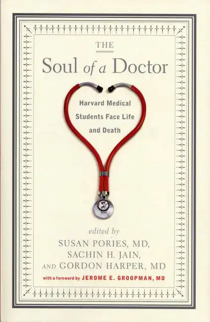 The Soul of a Doctor: Harvard Medical Students Face Life and Death - Paperback