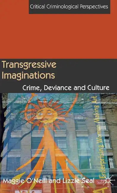 Transgressive Imaginations: Crime, Deviance and Culture - Hardcover