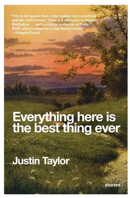 Everything Here Is the Best Thing Ever: Stories - Paperback