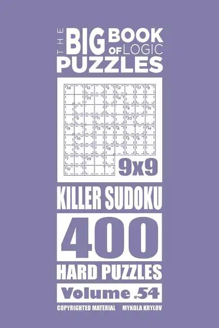 The Big Book of Logic Puzzles - Killer Sudoku 400 Hard (Volume 54) - Paperback