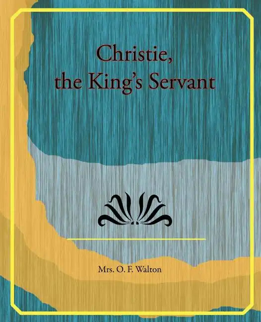 Christie, the King's Servant - Paperback