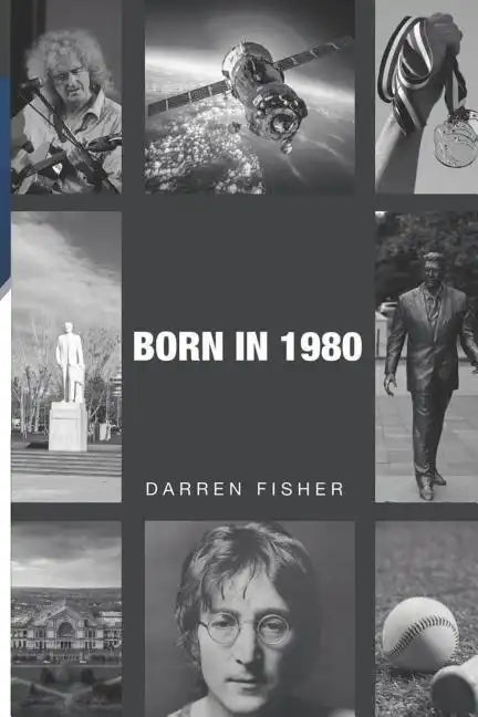 Born in 1980: Birthday yearbook showing the main events of the year 1980 illustrating the political, world, historical, sporting, mu - Paperback