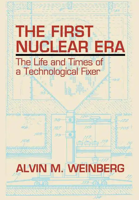 The First Nuclear Era: The Life and Times of Nuclear Fixer - Hardcover