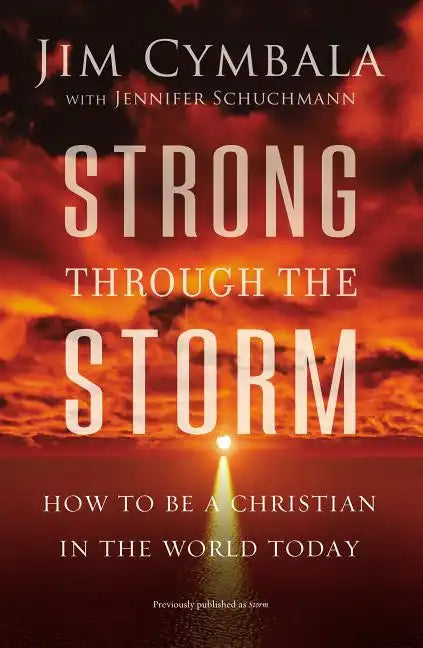 Strong Through the Storm: How to Be a Christian in the World Today - Paperback