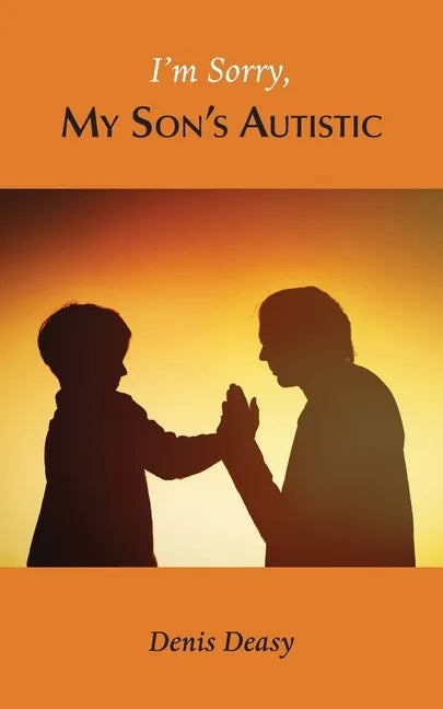 I'm Sorry, My Son's Autistic - Paperback