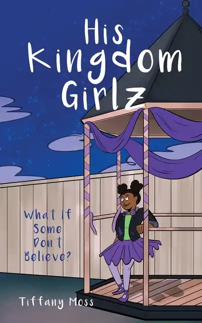 His Kingdom Girlz: What If Some Don't Believe? - Paperback