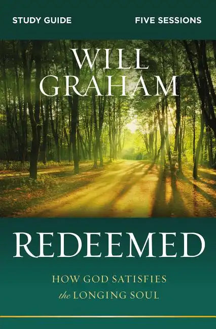 Redeemed Bible Study Guide: How God Satisfies the Longing Soul - Paperback