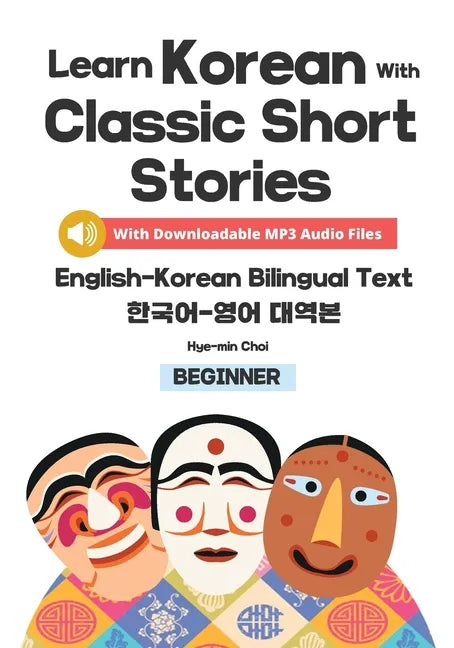 Learn Korean with Classic Short Stories Beginner (Downloadable Audio and English-Korean Bilingual Dual Text) - Paperback