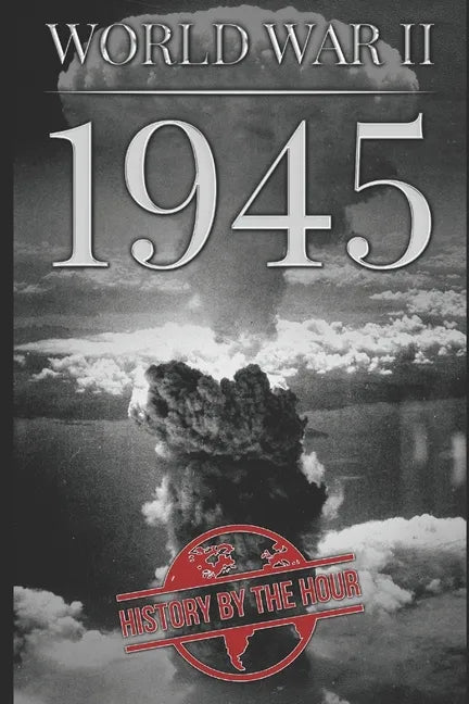 World War II: 1945 - Paperback