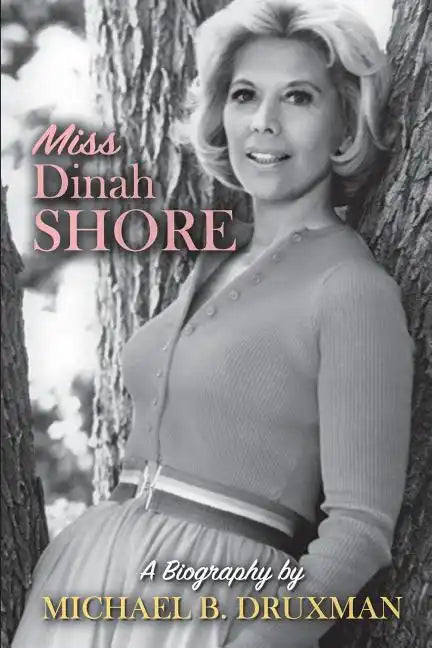 Miss Dinah Shore: A Biography - Paperback