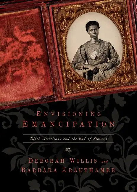 Envisioning Emancipation: Black Americans and the End of Slavery - Paperback