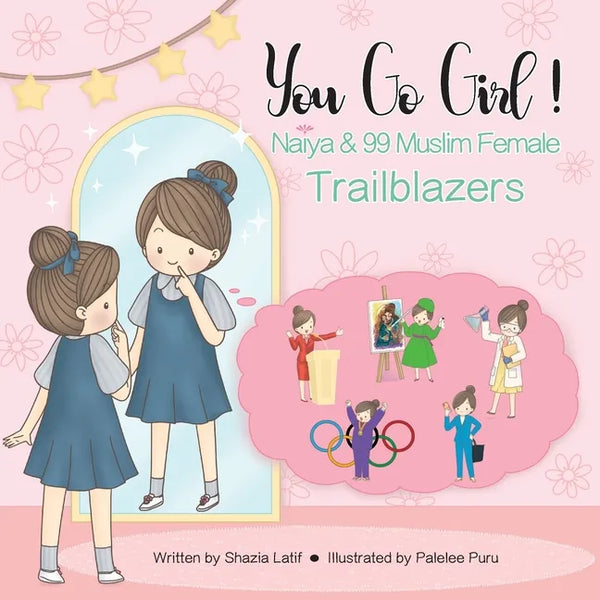 You Go Girl!: Naiya & 99 Muslim Female Trailblazers - Paperback