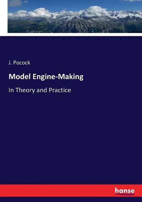 Model Engine-Making: In Theory and Practice - Paperback