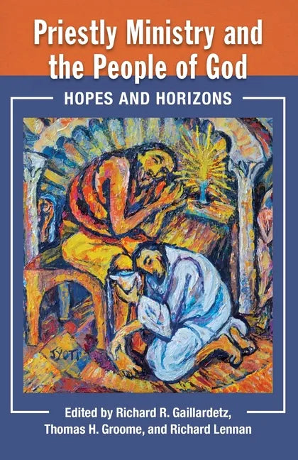 Priestly Ministry and the People of God: Hopes and Horizons - Paperback