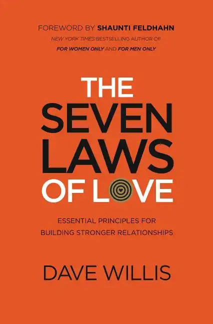 The Seven Laws of Love: Essential Principles for Building Stronger Relationships - Paperback