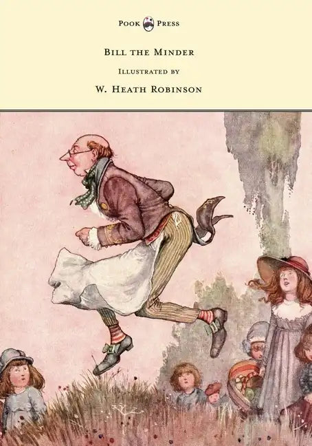 Bill the Minder - Illustrated by W. Heath Robinson - Paperback