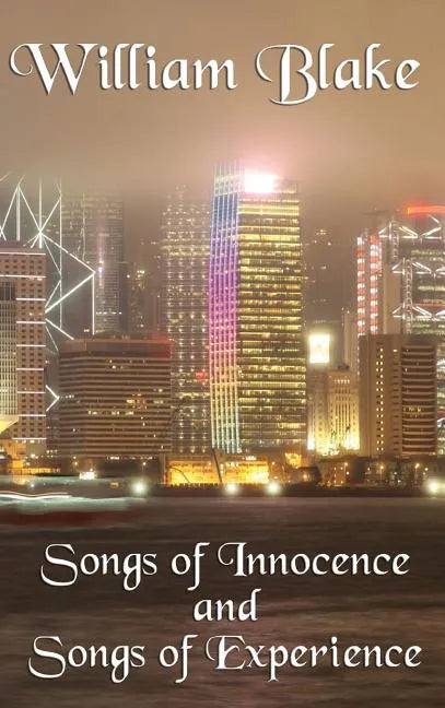 Songs of Innocence and Songs of Experience - Hardcover