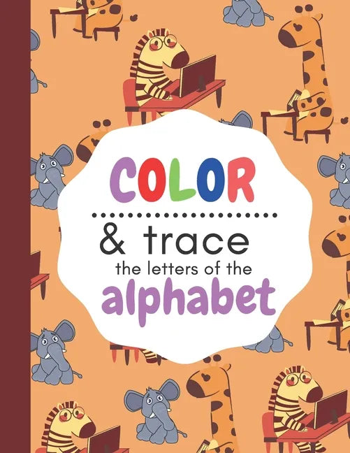 Color & Trace the letters of the alphabet: Pre Kinder workbook. Traceable letters for preschool - Paperback