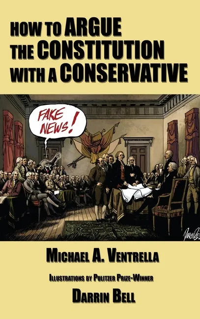 How to Argue the Constitution with a Conservative - Hardcover