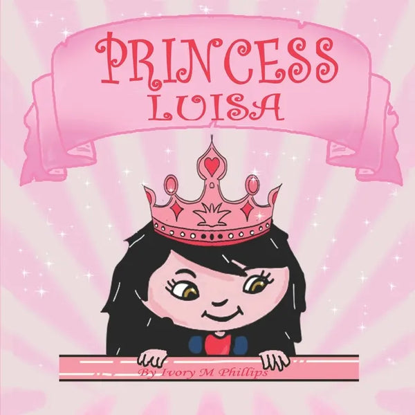 Princess Luisa: A Beautiful Princess Book for Girls 3 - 7 years old - Paperback