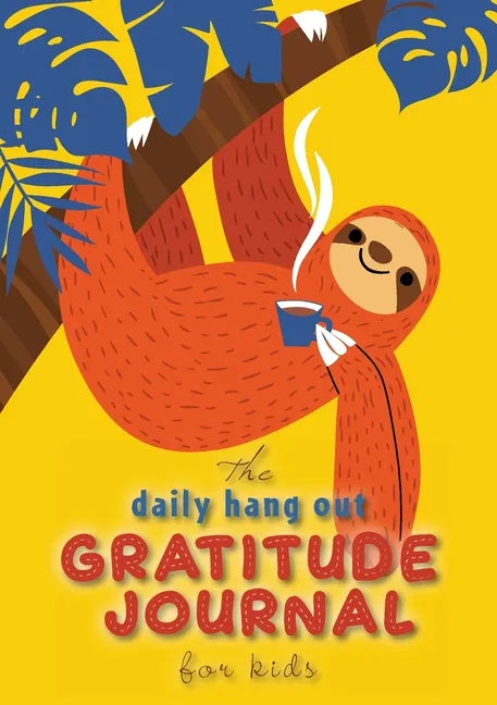 The Daily Hang Out Gratitude Journal for Kids (A5 - 5.8 x 8.3 inch) - Paperback