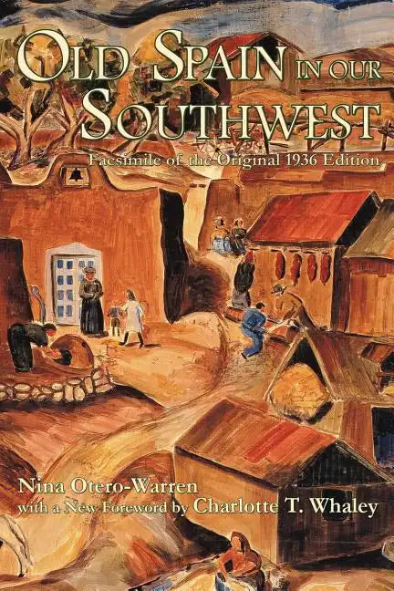 Old Spain in Our Southwest: Facsimile of the Original 1936 Edition - Paperback