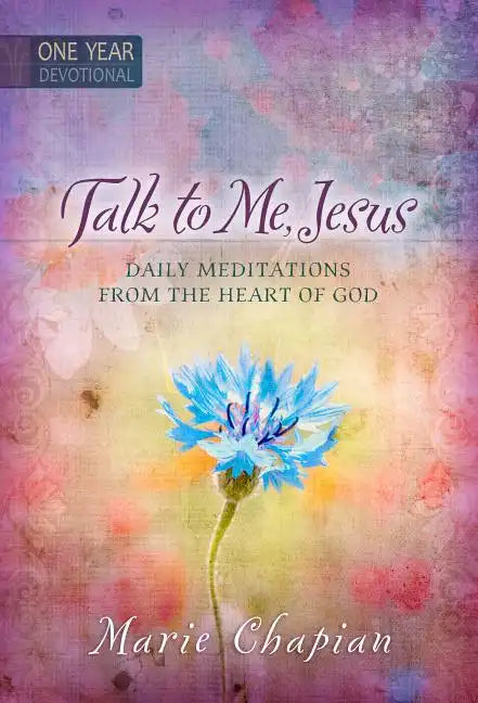 Talk to Me Jesus: 365 Daily Meditations from the Heart of God - Hardcover