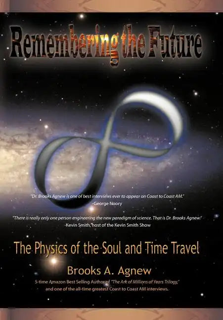 Remembering the Future: The Physics of the Soul and Time Travel - Hardcover
