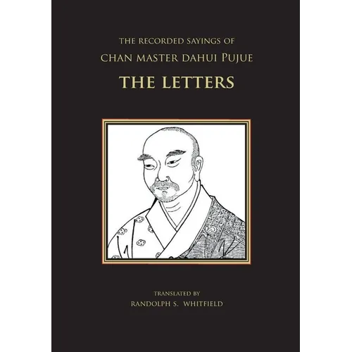 The Recorded Sayings of Chan Master Dahui Pujue: The Letters - Paperback