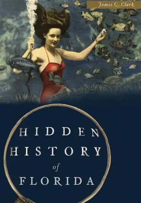 Hidden History of Florida - Paperback