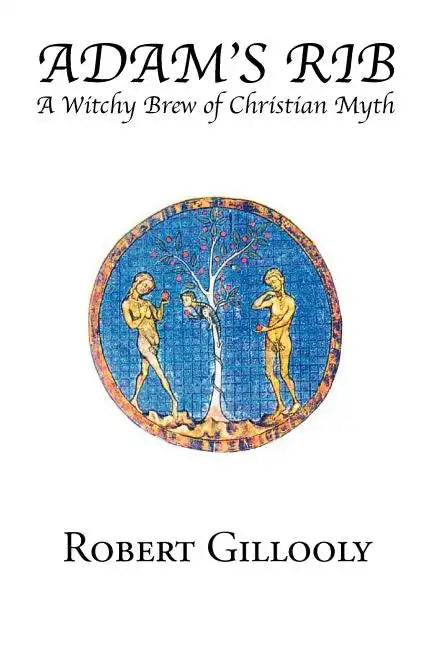 Adam's Rib: A Witchy Brew of Christian Myth - Paperback