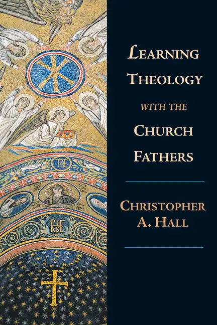 Learning Theology with the Church Fathers - Paperback