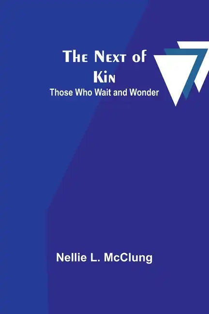 The Next of Kin: Those who Wait and Wonder - Paperback