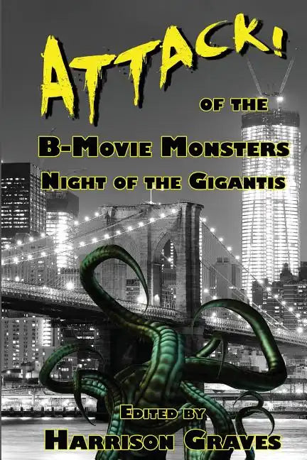 ATTACK! of the B-Movie Monsters: Night of the Gigantis - Paperback