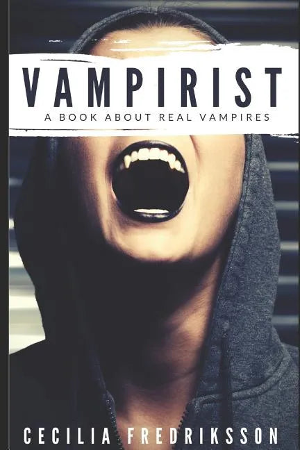 Vampirist: A Book about Real Vampires - Paperback