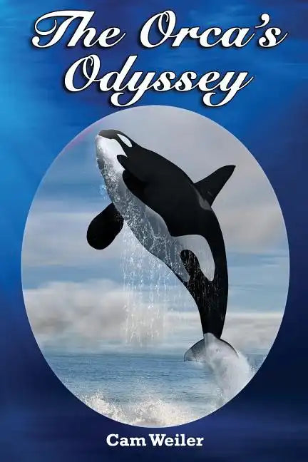 The Orca's Odyssey: Based on a True Story - Paperback