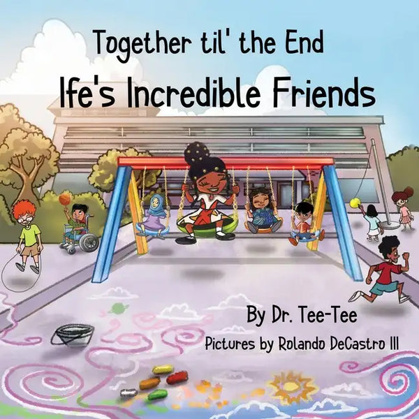 Together til the End: Ife's Incredible Friends - Paperback