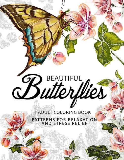 Beautiful Butterflies: coloring books for adults Relaxation (Adult Coloring Books Series, grayscale fantasy coloring books) - Paperback
