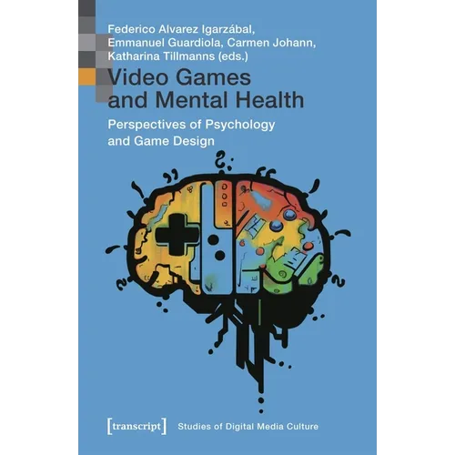 Video Games and Mental Health: Perspectives of Psychology and Game Design - Paperback