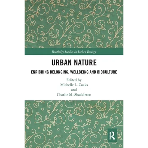 Urban Nature: Enriching Belonging, Wellbeing and Bioculture - Paperback