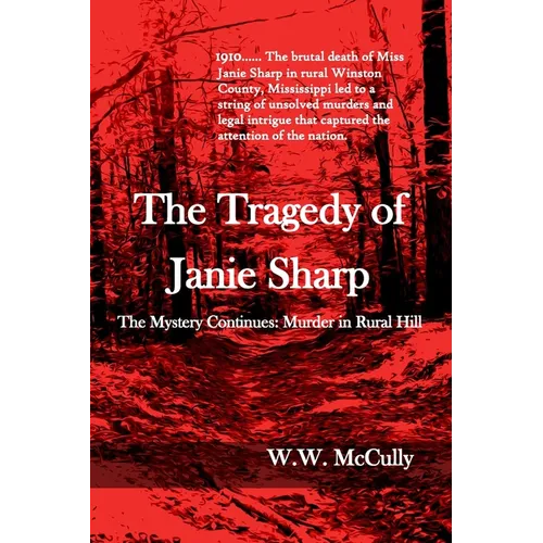 The Tragedy of Janie Sharp: The Mystery Continues: Murder in Rural Hill - Paperback