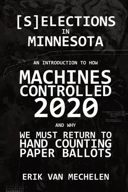 Selections in Minnesota: An Introduction to How Machines Controlled 2020 - Paperback