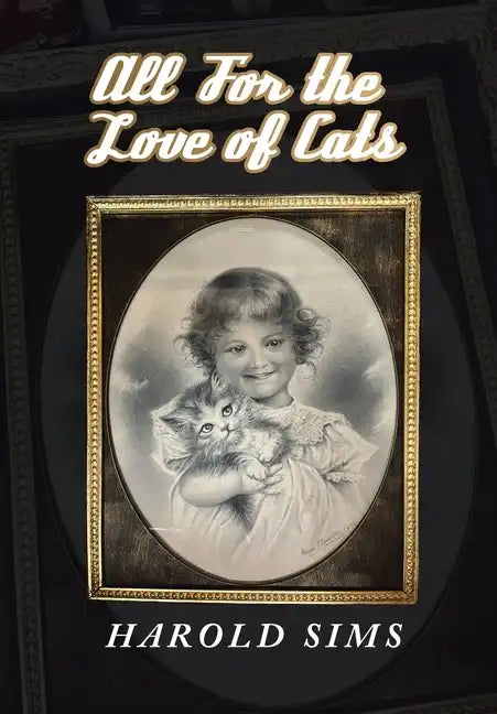 All for the Love of Cats - Hardcover