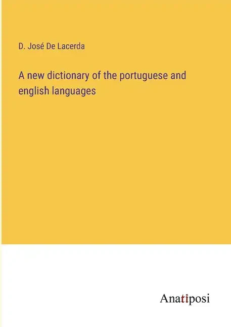 A new dictionary of the portuguese and english languages - Paperback