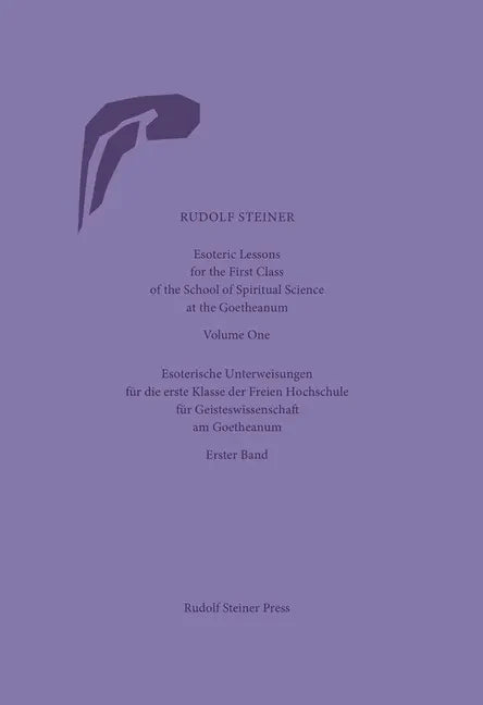 Esoteric Lessons for the First Class of the School of Spiritual Science at the Goetheanum: Volumes One to Four (Cw 270) - Hardcover