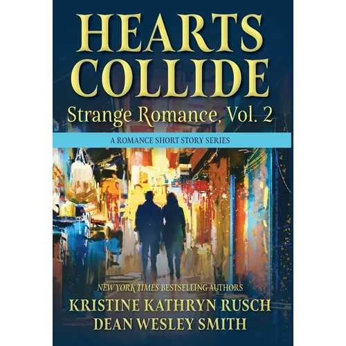 Hearts Collide, Vol. 2: A Strange Romance Short Story Series - Hardcover